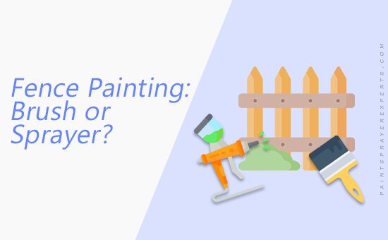 Paint Sprayer or Brush for Fence?