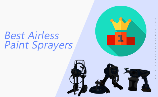 9 Best Airless Paint Sprayers in 2021