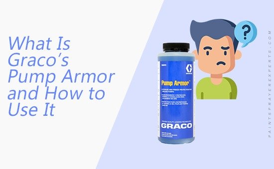 What Is Graco Pump Armor and How to Use It Correctly