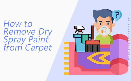 How to Remove Dry Spray Paint from Carpet