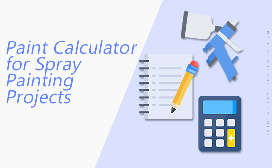 Paint Calculator for Spray Painting Projects